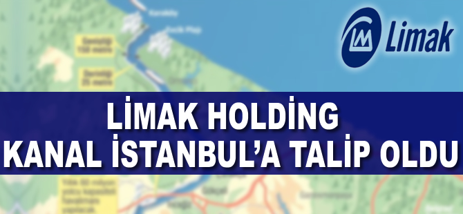 Limak Holding, Kanal İstanbul'a talip oldu