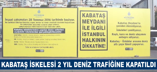 Kabataş İskelesi 2 yıl süreyle deniz trafiğine kapatıldı