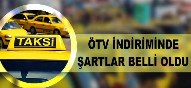 ÖTV indiriminde şartlar belli oldu