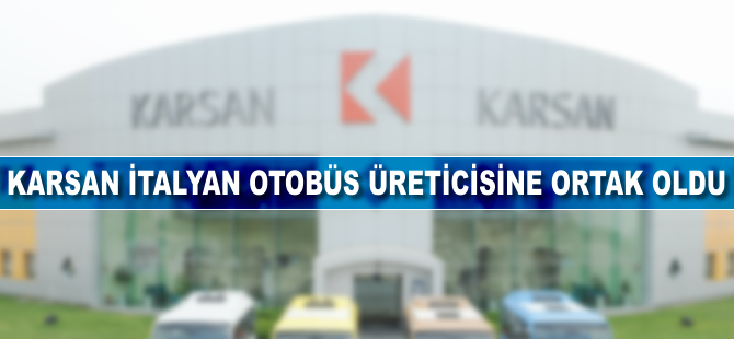 Karsan, İtalyan otobüs üreticisine ortak oldu