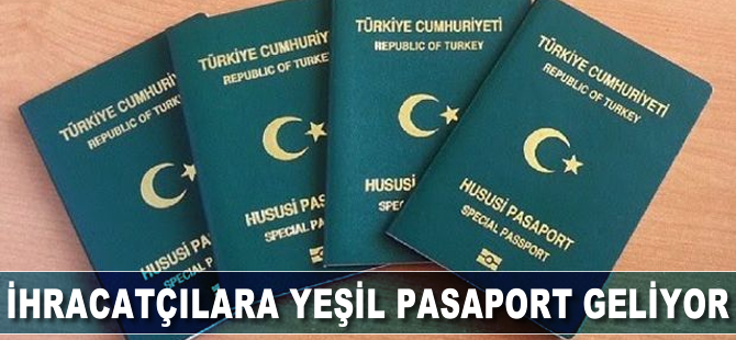 İhracatçılara Yeşil Pasaport geliyor