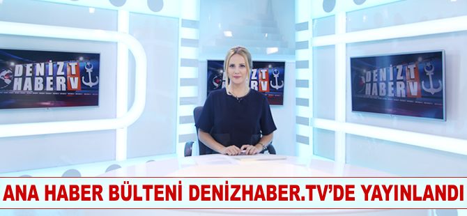 Günün gelişmeleri, DenizHaber.TV'de yayınlandı