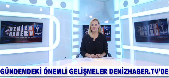 Gündemdeki önemli gelişmeler DenizHaber.Tv'de yayınlandı