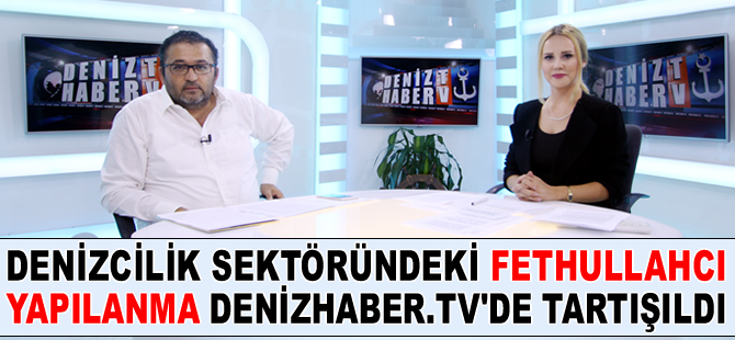 Denizcilik sektöründe FETÖ yapılanması DenizHaber.TV'de tartışıldı