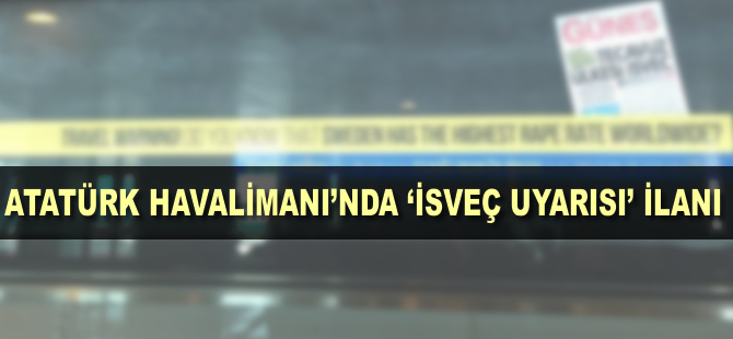 Atatürk Havalimanı'nda 'İsveç uyarısı' ilanı