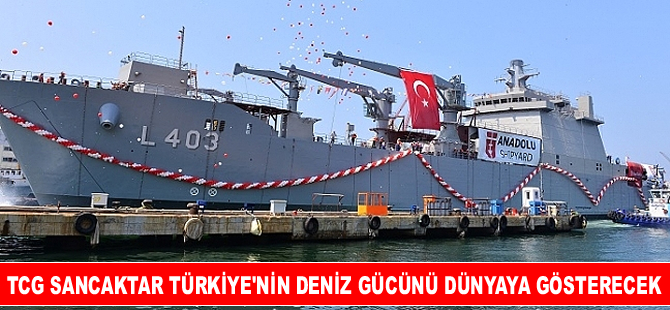 TCG Sancaktar, Türkiye'nin deniz gücünü dünyaya gösterecek