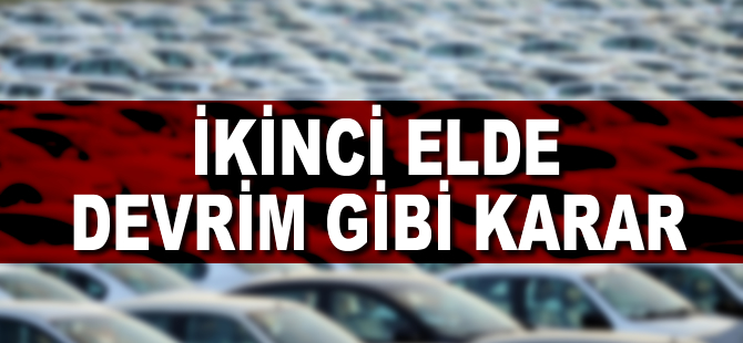 İkinci el otomobilde devrim gibi karar