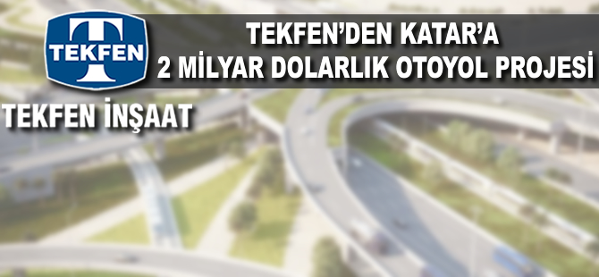 Tekfen’den Katar’da dev proje