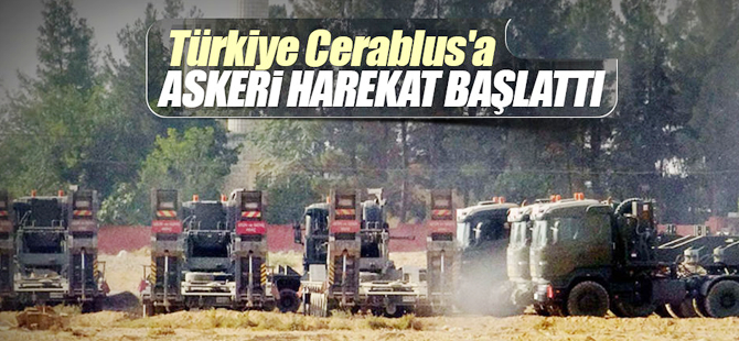 Sondakika: Türkiye Cerablus'a askeri harekat başlattı