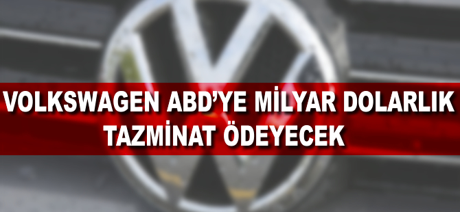 Volkswagen ABD'de en az 1.2 milyar dolar tazminat ödeyecek