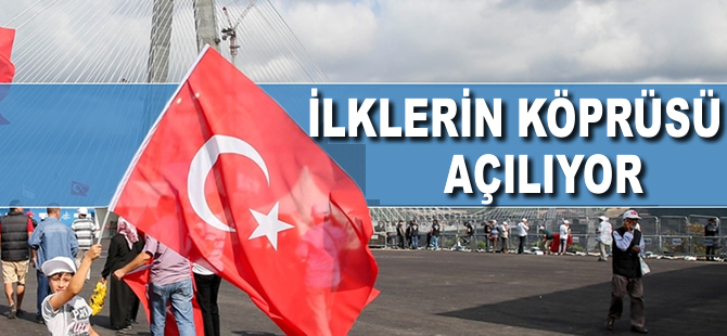 'İlklerin' köprüsü açılıyor