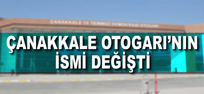 Çanakkale Otogarı'nın adı değiştirildi