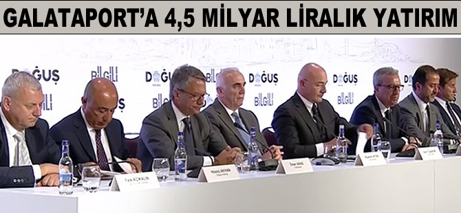 Galataport'a 4,5 milyar liralık yatırım