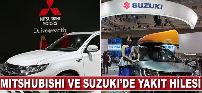 Mitsubishi ve Suzuki'de "yakıt hilesi"