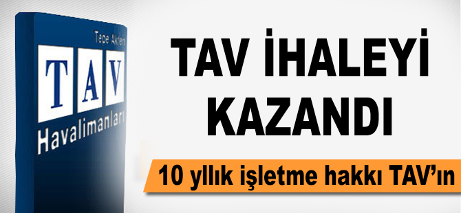 TAV ihaleyi kazandı