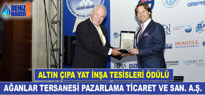 Altın Çıpa Yat İnşa Tesisleri Ödülü, Ağanlar Tersanesi Pazarlama Ticaret ve Sanayi A.Ş'ye verildi