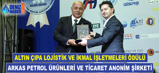 Altın Çıpa Lojistik ve İkmal Şirketleri Ödülü, Arkas Petrol Ürünleri ve Ticaret A.Ş.'ye layık görüldü