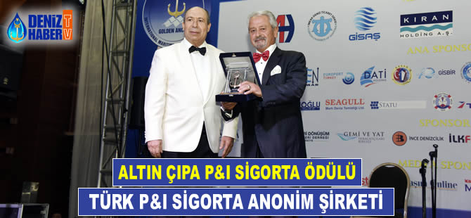 Altın Çıpa P&I Sigorta Ödülü, Türk P&I Sigorta A.Ş'ye layık görüldü