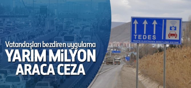 TEDES ile yarım milyon araca ceza