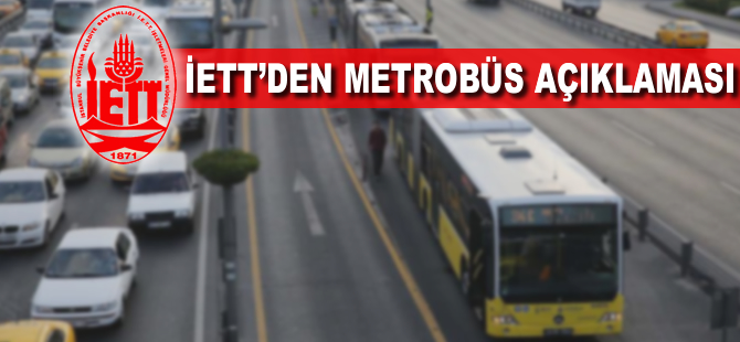 İETT'den metrobüs açıklaması