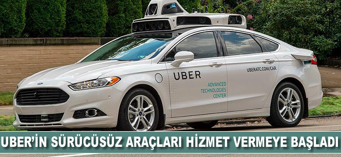 Uber'in sürücüsüz araçları hizmet vermeye başladı