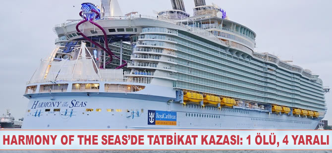 Harmony of the Seas adlı yolcu gemisinde tatbikat kazası:1 ölü, 4 yaralı