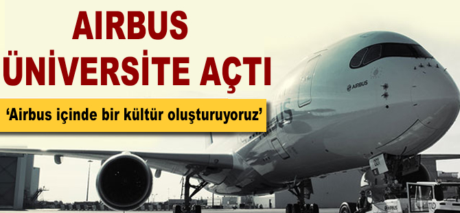 Airbus üniversite açtı