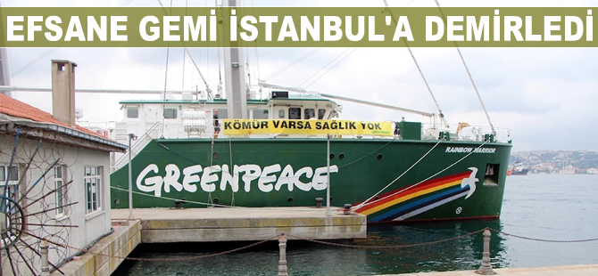 Greenpeace'in efsane gemisi Rainbow Warrior İstanbul’a demir attı