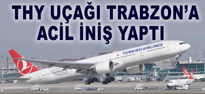 THY uçağı Trabzon'a acil indi