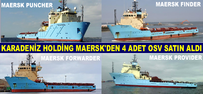 Karadeniz Holding, Maersk'den 4 adet açık deniz destek gemisi satın aldı