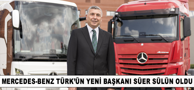 Mercedes-Benz Türk’ün Yeni Başkanı Süer Sülün