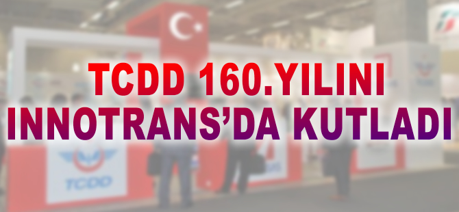 TCDD 160. yılını InnoTrans 2016'da kutladı