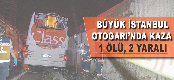 İstanbul Otogarı girişinde kaza: 1 ölü, 2 yaralı