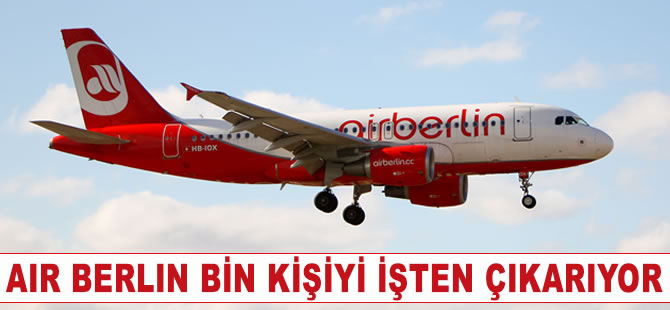 Air Berlin bin kişiyi işten çıkaracak