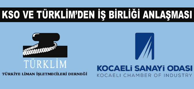 Kocaeli Sanayi Odası ile Türkiye Liman İşletmecileri Derneği'nden iş birliği anlaşması