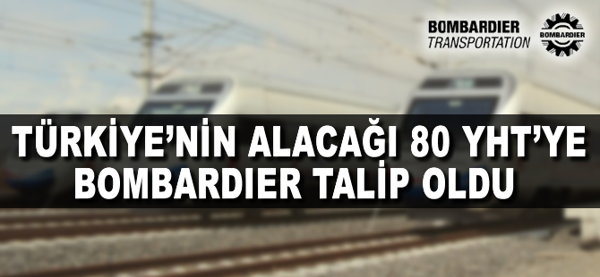 80 hızlı trene Bombardier talip oldu