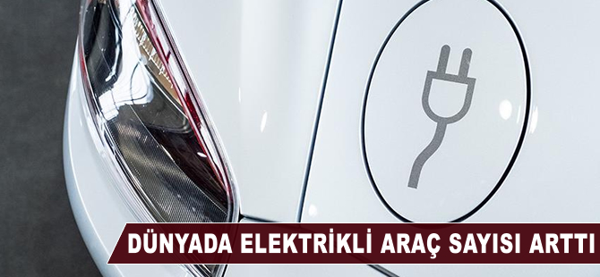 Dünyada elektrikli araç satışı arttı