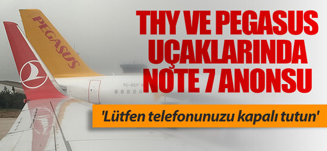 THY ve Pegasus uçaklarında Note 7 anonsu