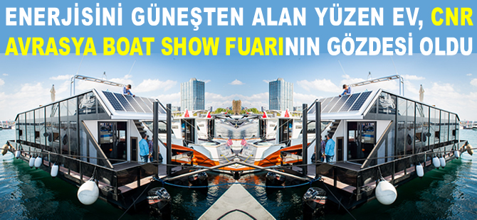 Enerjisini güneşten alan yüzen ev, fuarın gözdesi oldu