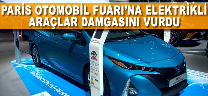 Paris Otomobil Fuarı'na elektrikli araçlar damgasını vurdu