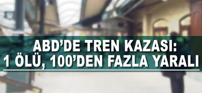 ABD’de tren kazası: 1 ölü, 100’den fazla yaralı