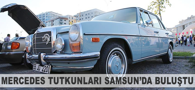 Mercedes tutkunları Samsun'da buluştu