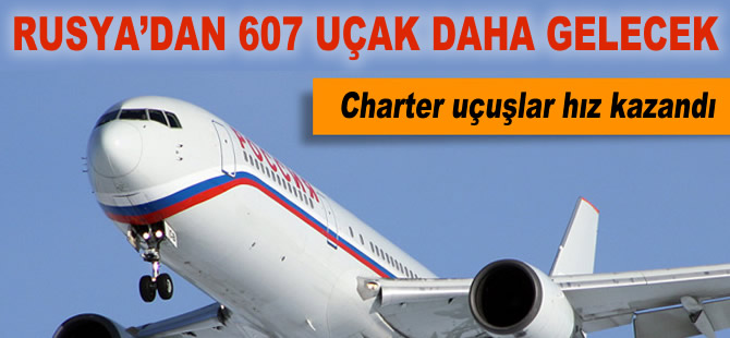 Rusya'dan 607 charter uçak daha gelecek