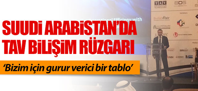 Suudi Arabistan'da TAV rüzgarı