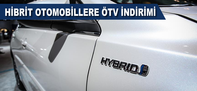 Hibrit otomobillere ÖTV indirimi