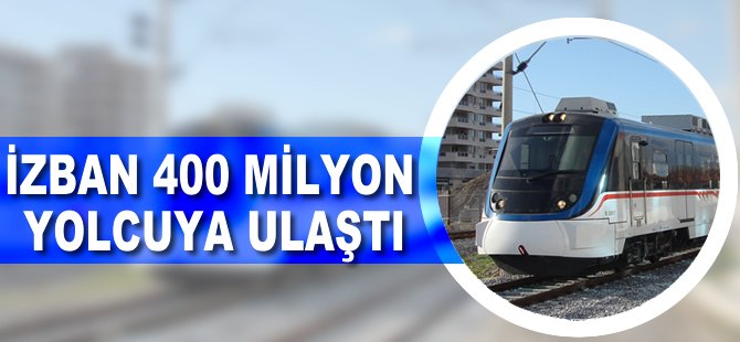 İZBAN, 400 milyon yolcuya ulaştı