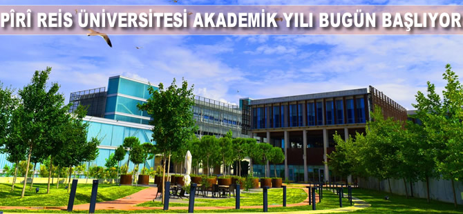 Pîrî Reis Üniversitesi, akademik yılı resmi açılış töreni bugün yapılacak