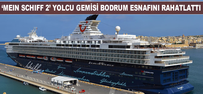 Mein Schiff 2' yolcu gemisi Bodrum esnafının yüzünü güldürdü