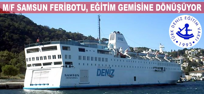 M/F SAMSUN Feribotu, Eğitim ve Staj gemisi olarak TÜDEV'e kiralandı