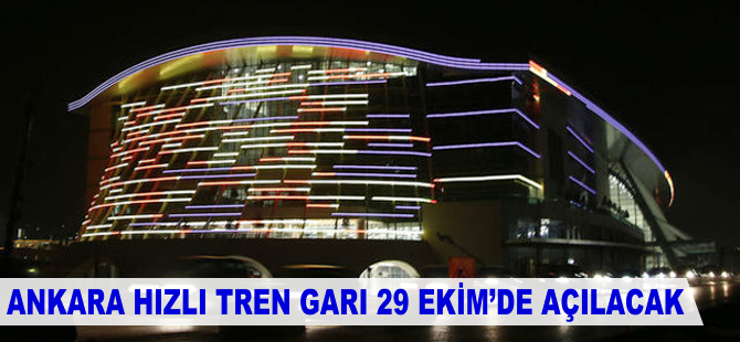 Ankara Hızlı Tren Garı hizmete açılıyor